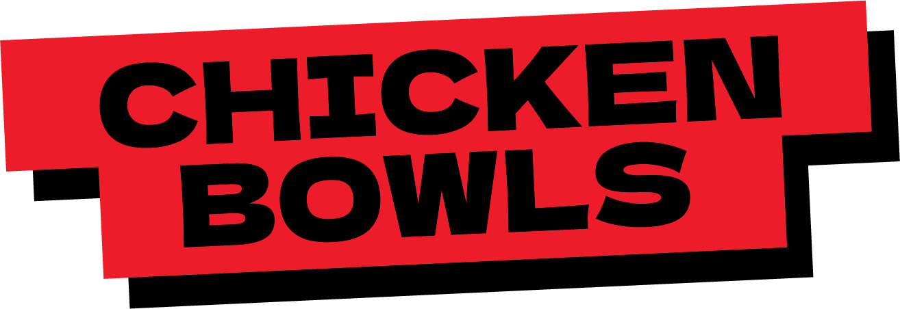 CHICKEN BOWLS